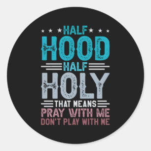 Sticker Rond Demi-Hood Moyens Saints De Prier Avec Moi Ne Jouez