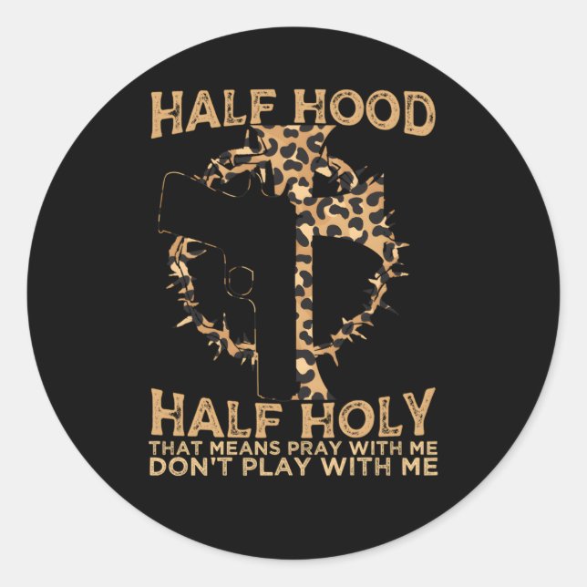 Sticker Rond Demi-Hood Semi-Sainte Priez Avec Moi Donâ€™T Jouer (Devant)