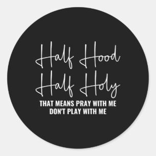 Sticker Rond Demi-Hood Semi-Sainte Priez Avec Moi Ne Jouez Pas 