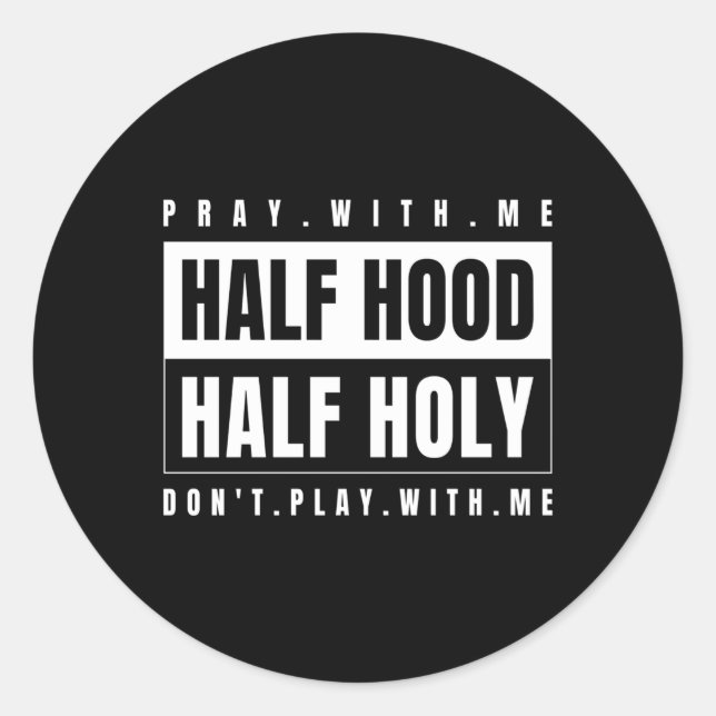 Sticker Rond Demi-Hood Semi-Sainte Priez Avec Moi Ne Jouez Pas  (Devant)