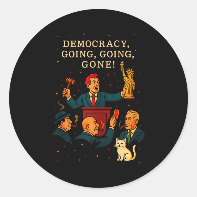 Sticker Rond Democracy Auction Gone Funny Litical Satire Gift T (Devant)