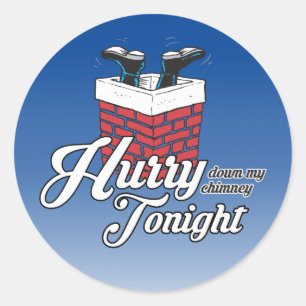 Sticker Rond Dépêche-toi de descendre ma cheminée ce soir