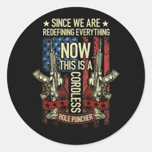 Sticker Rond Depuis Que Nous Redéfinissons Tout Maintenant Hole