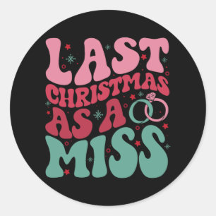 Sticker Rond Dernier Noël Comme Une Miss Amusante Mariée De Noë