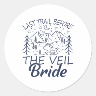 Sticker Rond Dernier Sentier Avant Le Camping Veil Bride Bachel