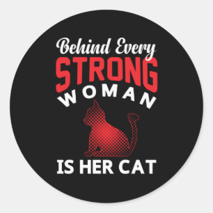 Sticker Rond Derrière chaque femme forte se trouve son chat