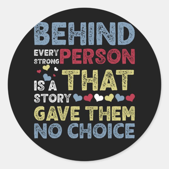 Sticker Rond Derrière Chaque Personne Forte Se Trouve Une Histo (Devant)