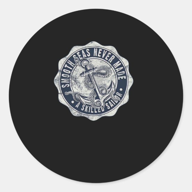 Sticker Rond Des mers lisses jamais fait un marin compétent (Devant)