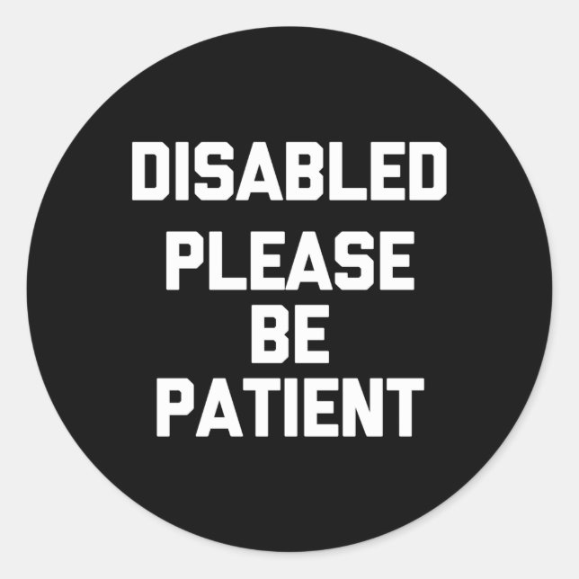 Sticker Rond Désactivé S'Il Vous Plaît Être Patient En Disant D (Devant)