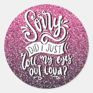 STICKER ROND DÉSOLÉ J'AI JUSTE RAMENÉ MES YEUX DE LA TYPOGRAPHI