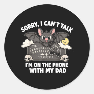 Sticker Rond Désolé, ne peut pas parler avec papa planche Hallo