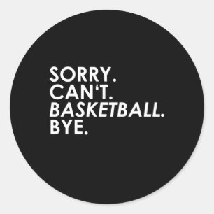 Sticker Rond Désolé . Pas possible. Ballon de basket. Au revoir