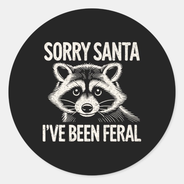 Sticker Rond Désolé Père Noël J'ai été Feral Raccoon Funny Chri (Devant)