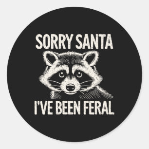 Sticker Rond Désolé Père Noël J'ai été Feral Raccoon Funny Chri
