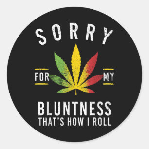 Sticker Rond Désolé Pour Ma Bluntness, C'Est Comme Ça Que Je Ro