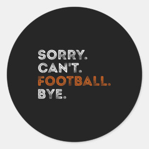 Sticker Rond Désolé vintage ne peut pas football au revoir drôl