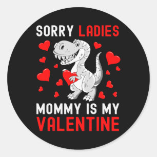 Sticker Rond Désolées Mesdames Ma Maman Est Ma Saint-Valentin S