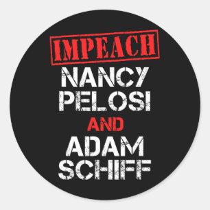 Sticker Rond Destituer Nancy Pelosi Destituer Adam Schiff Anti