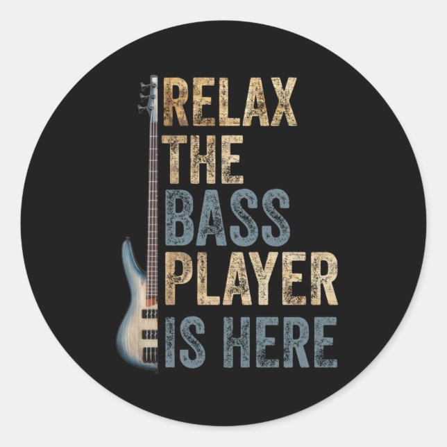Sticker Rond Détendez-Vous Le Lecteur Basse Est Ici Instrument  (Devant)