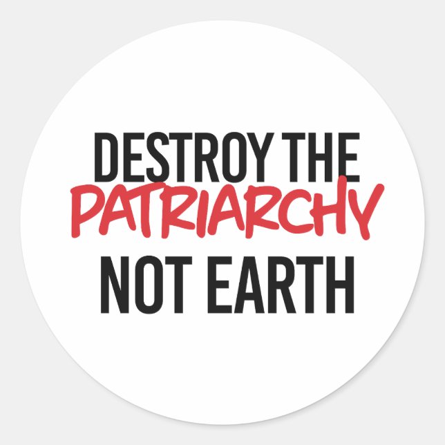 Sticker Rond Détruire le patriarcat et non la terre (Devant)