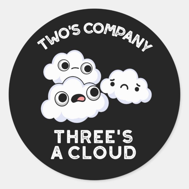 Sticker Rond Deux Compagnies Trois Un Cloud Météo Pun Dark BG (Devant)