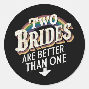 Sticker Rond Deux Mariées valent mieux qu'un Mariage lesbien