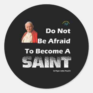 Sticker Rond Devenez Saint - Saint Pape Jean Paul Ii - Catholiq