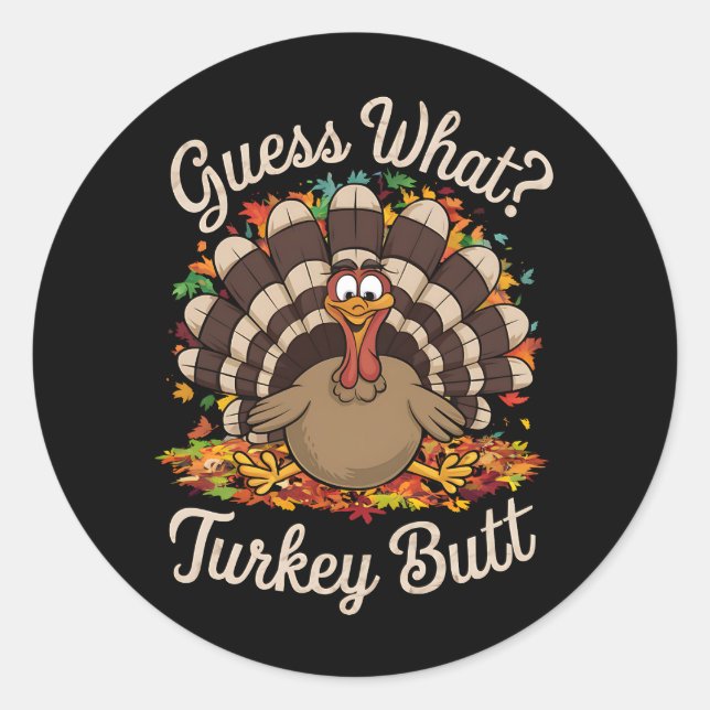 Sticker Rond Devinez Ce Que La Turquie Mais Drôle Thanksgiving  (Devant)