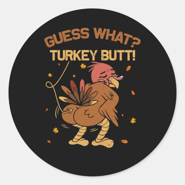 Sticker Rond Devinez Ce Que La Turquie Mais Drôle Thanksgiving  (Devant)