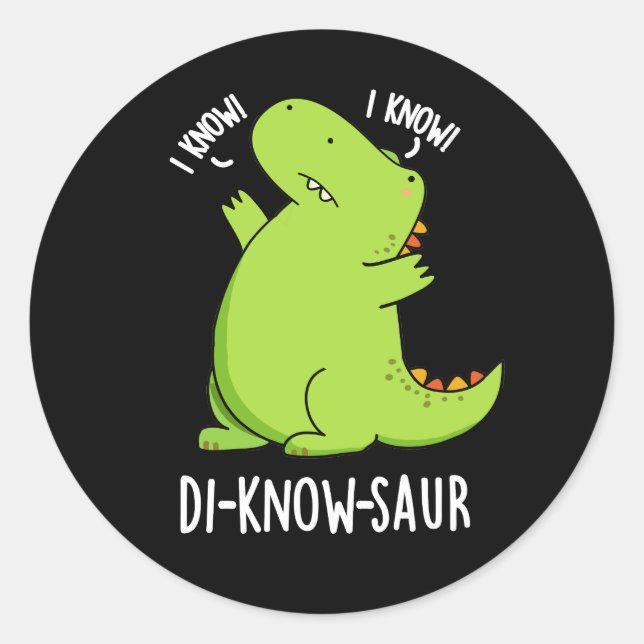 Sticker Rond Di-know-saur Dinosaur Dinosaure Pun Dark BG (Devant)