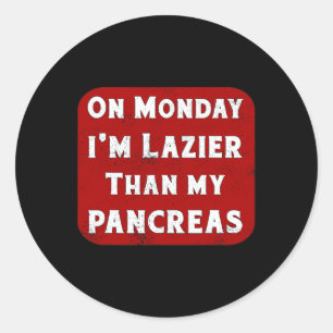 Sticker Rond Diabète Lundi Je suis plus Lazare que Mes ancêtres