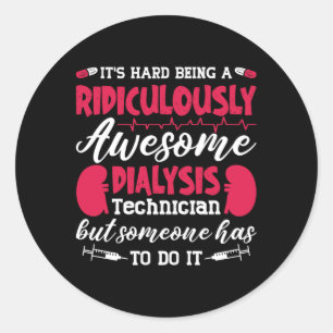 Sticker Rond Dialysis Nurse Awesome Dialysis Technician Tech