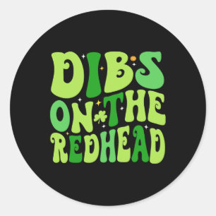 Sticker Rond Dibs Sur La Tête Rouge Drôle Jour de la Saint Patr