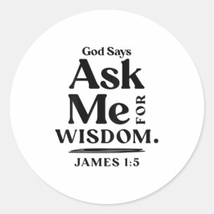 Sticker Rond Dieu dit Demandez-moi la sagesse Jacques 1 5 Chrét