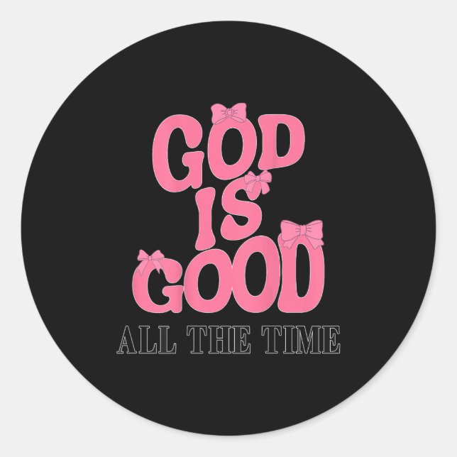 Sticker Rond Dieu est bon Nk Bow Christian Jésus Fille Soeur Da (Devant)