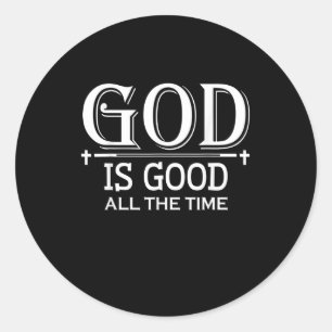 Sticker Rond Dieu Est Bon Tout Le Temps - Chrétien
