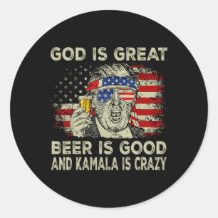 Sticker Rond Dieu est grand, la bière est bonne et Kamala est f