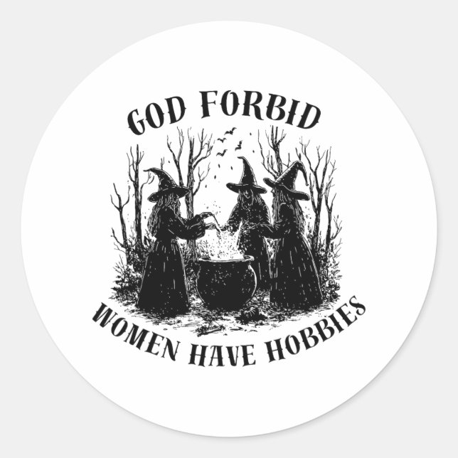 Sticker Rond Dieu Interdit Les Femmes Ont Des Hobbies Halloween (Devant)