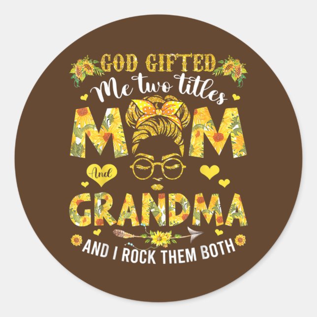 Sticker Rond Dieu M'A Donné Deux Titres Maman Et Grand-Mère Heu (Devant)