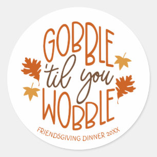 Sticker Rond Dîner Amical Gobble Til You Wobble