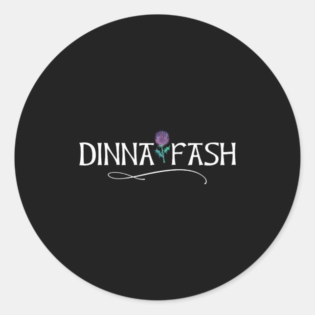 Sticker Rond Dinna Fash Don't Worry Scottish Saying Thistle  (Devant)