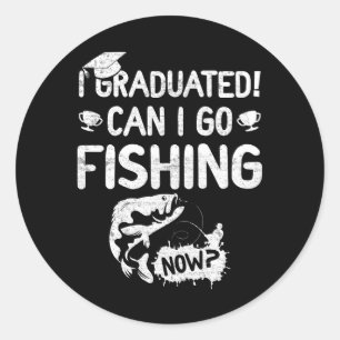 Sticker Rond Diplôme I Diplômé Puis-Je Aller Pêcher Maintenant 