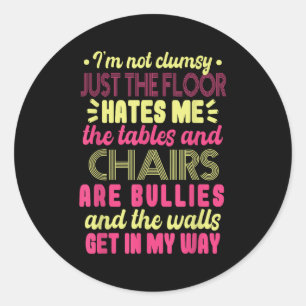 Sticker Rond Dire que je ne suis pas maladroit Femmes disant qu