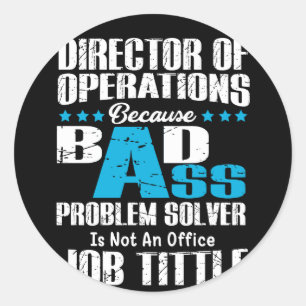 Sticker Rond Directeur Des Opérations Parce Que Problème De Bad