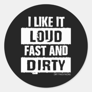 Sticker Rond Dirt Track Racing Citation Je L'Aime Loud Fast Et