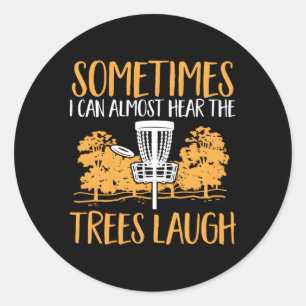 Sticker Rond Disc Golf Peut Entendre Les Arbres Rire