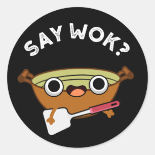 Sticker Rond Disons Wok Funny Chinois Wok Pun Dark BG