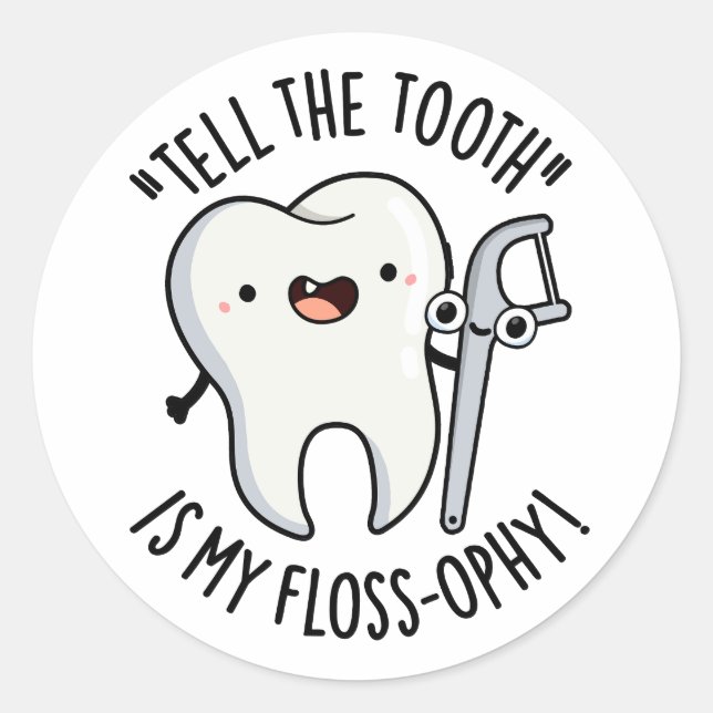 Sticker Rond Dites À La Dent Que C'Est Mon Floss-ophy Funny Den (Devant)
