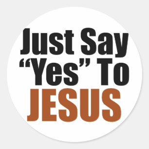 Sticker Rond Dites simplement oui à Jésus