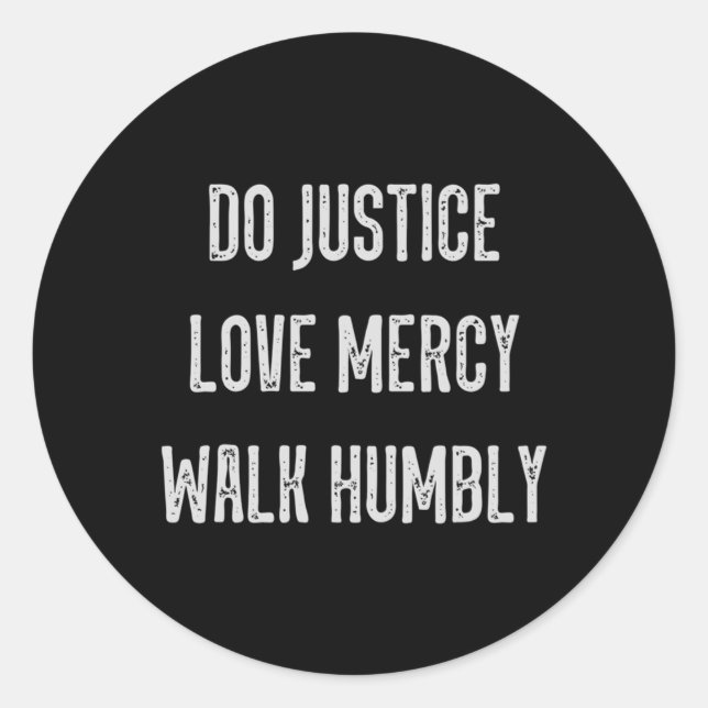 Sticker Rond Do Justice Love Mercy Walk Humbly Micah 68 Christi (Devant)